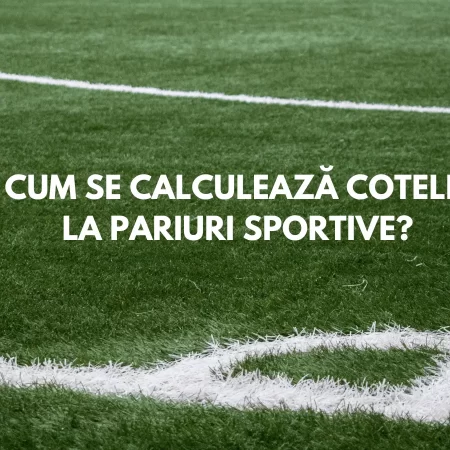 Cum se calculează cotele la pariuri sportive?