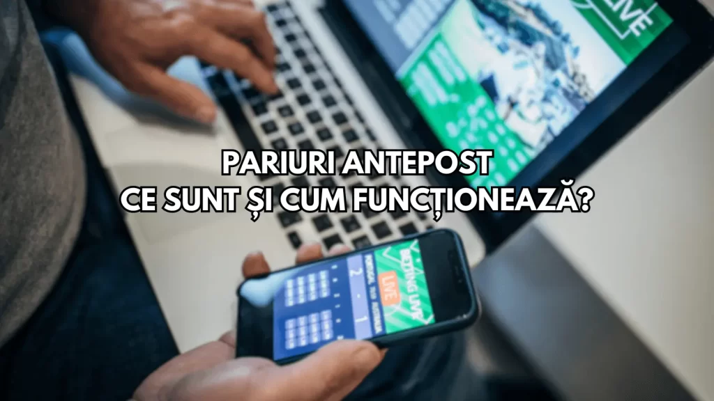 Pariuri antepost: ce sunt și cum funcționează?