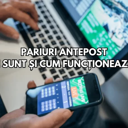 Pariuri antepost: ce sunt și cum funcționează?