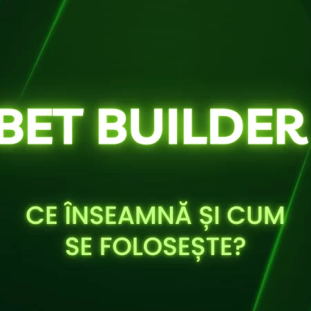 Ce este Bet Builder și ce Case de Pariuri îl oferă?